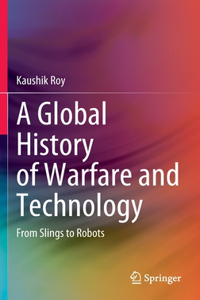 A Global History of Warfare and Technology