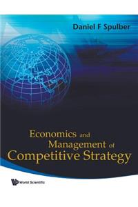 Economics and Management of Competitive Strategy