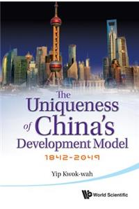 Uniqueness of China's Development Model, The: 1842-2049