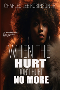 When the Hurt Don't Hurt No More