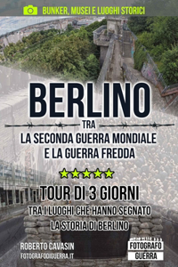 Berlino tra la Seconda Guerra Mondiale e la Guerra Fredda