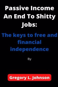 Passive Income An End To Shitty Jobs
