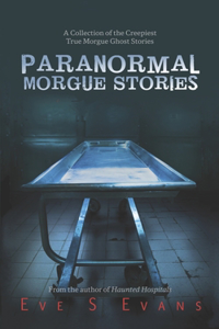 Paranormal Morgue Stories
