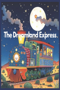 The Dreamland Express for Kids Age 5-8