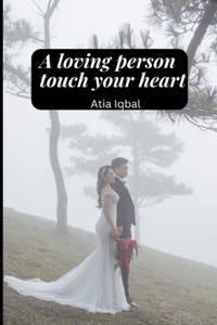 Loving Person Touch Your Heart