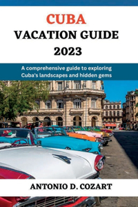 Cuba Vacation Guide 2023