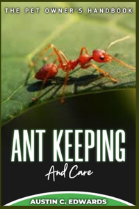 ANT KEEPING And Care