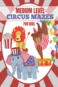 Medium Level Circus Mazes for Kids
