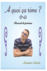 À quoi ça rime ?