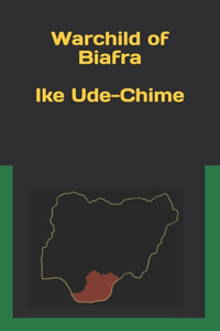 Warchild of Biafra