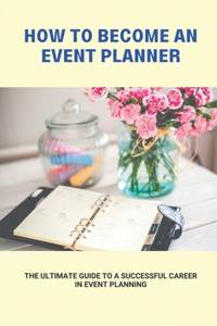 How To Become An Event Planner