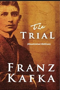 The Trial By Franz Kafka (Illustrated Edition)
