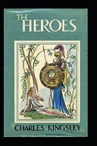 The Heroes by Charles Kingsley (illustrated edition)