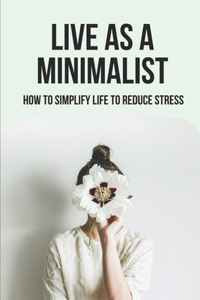 Live As A Minimalist