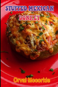 Stuffed Mexican Donkey