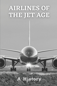Airlines Of The Jet Age