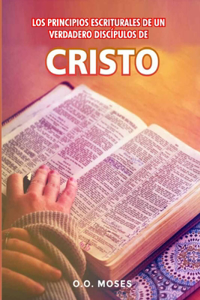 Principios Escriturales de Un Verdadero Discípulos de Cristo