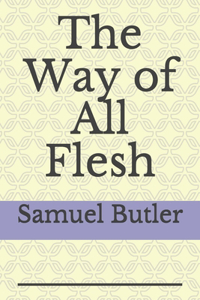 The Way of All Flesh