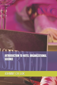 Introduction to Hotel Organizational Science