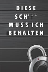 Diese Sch*** Muss ich Behalten