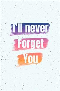 I'll never Forget You