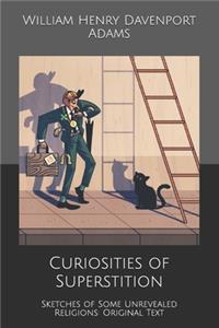 Curiosities of Superstition