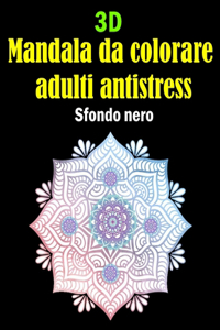 3D mandala da colorare adulti antistress sfondo nero