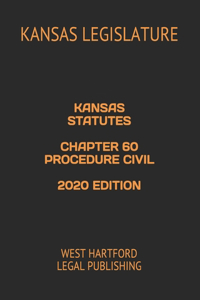 Kansas Statutes Chapter 60 Procedure Civil 2020 Edition