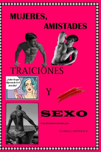 Mujeres, amistades, traiciones y sexo