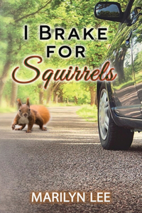 I Brake for Squirrels