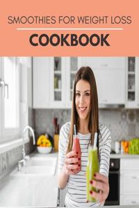 Smoothies For Weight Loss Cookbook