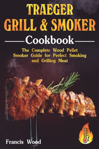 Traeger Grill and Smoker Cookbook