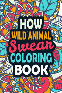 How Wild Animal Swear Coloring Book