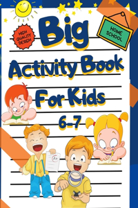 Home School - Big Activity Book For Kids 6-7