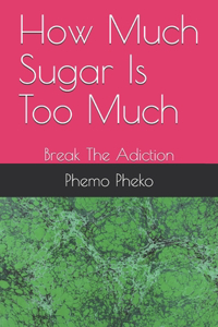 How Much Sugar Is Too Much