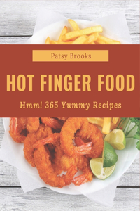 Hmm! 365 Yummy Hot Finger Food Recipes