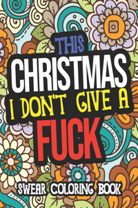 This Christmas I Don't Give A Fuck