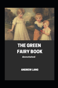 The Green Fairy Book Annotated