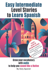 Easy Intermediate Level Stories to Learn Spanish