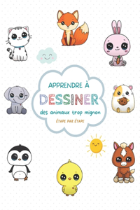 Apprendre à dessiner des animaux trop mignon étape par étape