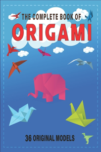 The Complete Book of Origami