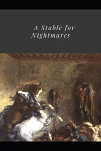 A Stable for Nightmares Illustrated