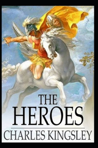 The Heroes by Charles Kingsley Illustrated Edition