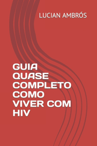 Guia Quase Completo Como Viver Com HIV