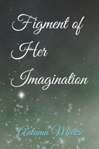 Figment of Her Imagination