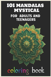 101 Mandalas Mystical for adults and teenagers Coloring book