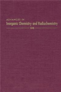 Advances in Inorganic Chemistry Vol 28
