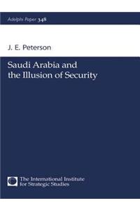 Saudi Arabia and the Illusion of Security