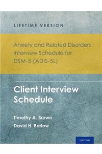 Anxiety and Related Disorders Interview Schedule for Dsm-5(r) (Adis-5l) - Lifetime Version