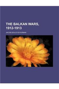 The Balkan Wars, 1912-1913